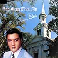 Presley, Elvis - How Great Thou Art - Amazon.com Music